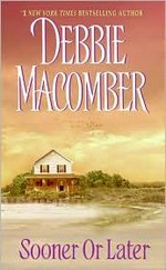 Sooner or later / Debbie Macomber.