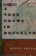 A tree grows in Brooklyn / Betty Smith ; with a foreword by Anna Quindlen.