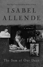 The sum of our days / Isabel Allende ; translated from the Spanish by Margaret Sayers Peden.