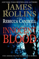 Innocent blood / James Rollins and Rebecca Cantrell.