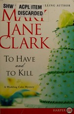 To have and to kill / Mary Jane Clark.