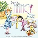 Fancy Nancy : budding ballerina / based on Fancy Nancy written by Jane O'Connor ; cover illustration by Robin Preis Glasser ; interior illustrations by Carolyn Bracken.