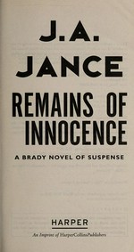 Remains of innocence / J. A. Jance.