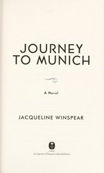 Journey to Munich : a novel / Jacqueline Winspear.