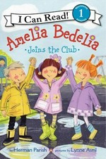 Amelia Bedelia joins the club / by Herman Parish ; pictures by Lynne Avril.