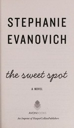 The sweet spot / Stephanie Evanovich.