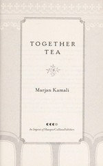 Together tea / Marjan Kamali.