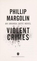 Violent crimes / Phillip Margolin.