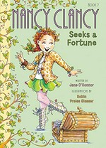 Nancy Clancy seeks a fortune / written by Jane O'Connor ; illustrations by Robin Priess Glasser.