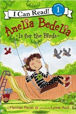 Amelia Bedelia is for the birds / by Herman Parish ; pictures by Lynne Avril.