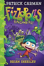 Floozombies! / Patrick Carman ; illustrated by Brian Sheesley.