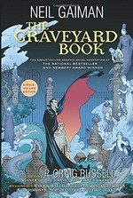 The graveyard book / based on the novel by Neil Gaiman ; adapted by P. Craig Russell ; illustrated by P. Craig Russell [and seven others] ; colorist, Lovern Kindzierski ; letterer, Rick Parker.