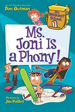 Ms. Joni is a phony! / Dan Gutman ; pictures by Jim Paillot.