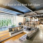 150 best of the best loft ideas / editor and texts, Loft Publications.
