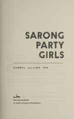 Sarong party girls / Cheryl Lu-Lien Tan.