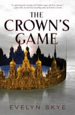 The crown's game / Evelyn Skye.