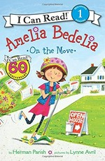 Amelia Bedelia on the move / by Herman Parish ; pictures by Lynne Avril.