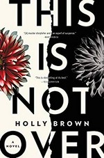This is not over / Holly Brown.