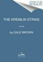The Kremlin strike / Dale Brown.