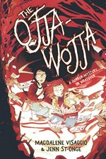 The Ojja-Wojja : a horror-mystery, or whatever / written by Magdalene Visaggio ; illustrated by Jenn St-Onge.
