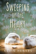 Sweeping up the heart / Kevin Henkes.