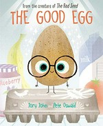 The good egg / Jory John and Pete Oswald.