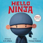 Hello ninja / by N.D. Wilson ; illustrated by Forrest Dickison.