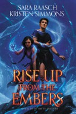 Rise up from the embers / Sara Raasch & Kristen Simmons.
