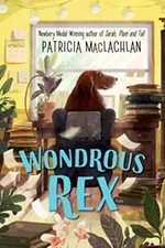 Wondrous Rex / Patricia MacLachlan ; illustrations by Emilia Dzubiak.