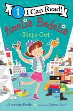 Amelia Bedelia steps out / by Herman Parish ; pictures by Lynne Avril.