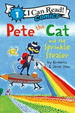 Pete the Cat and the sprinkle stealer / by Kimberly & James Dean.