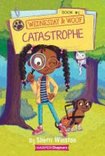 Catastrophe / by Sherri Winston ; illustrated by Gladys Jose.