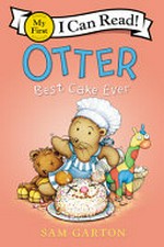 Otter : best cake ever / by Sam Garton.