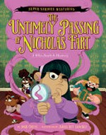Super-serious mysteries. #1, The untimely passing of Nicholas Fart : a who-dealt-it mystery / written by Josh Crute ; illustrated by James Rey Sanchez.