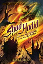 Shad Hadid and the alchemists of Alexandria / George Jreije.