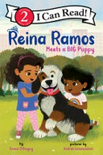 Reina Ramos meets a big puppy / by Emma Otheguy ; pictures by Andrés Landazábal.