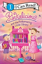 Pinkalicious and the pinkamazing little library / by Victoria Kann.