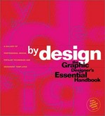 By design : the graphic designer's essential handbook : a gallery of professional design, popular techniques and designers' templates / [projector director : Lim Ching San].