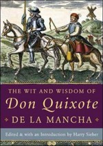 The wit and wisdom of Don Quixote de la Mancha / by Miguel de Cervantes Saavedra ; as translated by Tobias Smollett ; edited and with an introduction by Harry Sieber, with Holly McGuire.