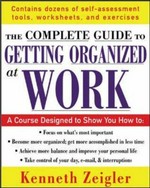 Getting organized at work : 24 lessons to set goals, establish priorities, and manage your time / Kenneth Zeigler.