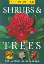 500 popular shrubs and trees for Australian gardeners.