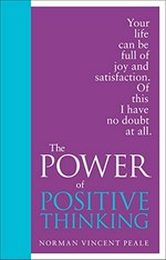 The power of positive thinking / Norman Vincent Peale.