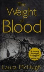 The weight of blood / Laura McHugh.