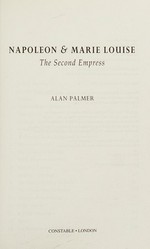 Napoleon & Marie Louise : the second Empress / Alan Palmer.