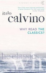 Why read the classics? / Italo Calvino ; translated by Martin McLaughlin.