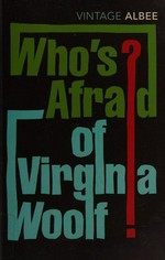 Who's afraid of Virginia Woolf? / Edward Albee.