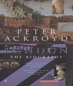 London : the biography / Peter Ackroyd.