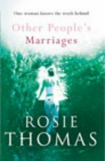 Other people's marriages / Rosie Thomas.