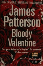 Bloody Valentine / James Patterson with K.A. John.