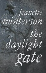 The Daylight Gate / Jeanette Winterson.